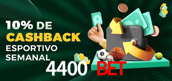 10% de bônus de cashback na 4400 Bet
